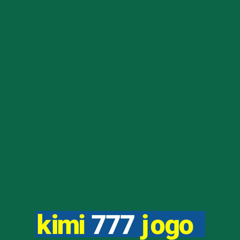 kimi 777 jogo