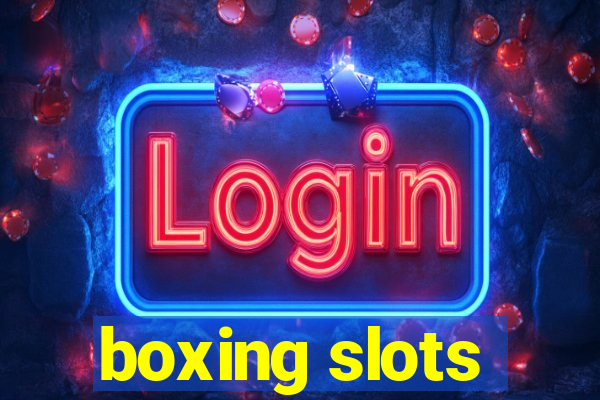 boxing slots