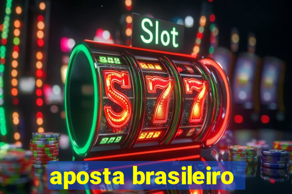 aposta brasileiro