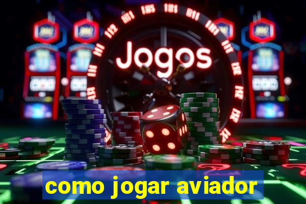 como jogar aviador