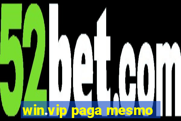 win.vip paga mesmo