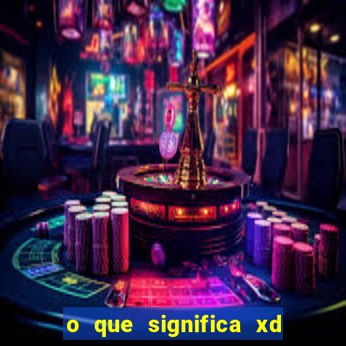 o que significa xd em jogos