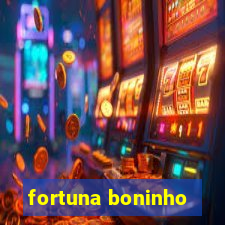 fortuna boninho