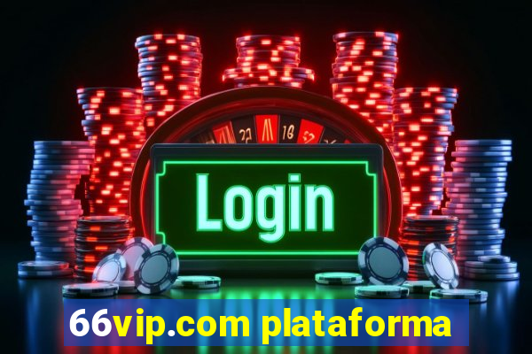 66vip.com plataforma