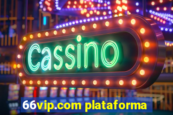 66vip.com plataforma