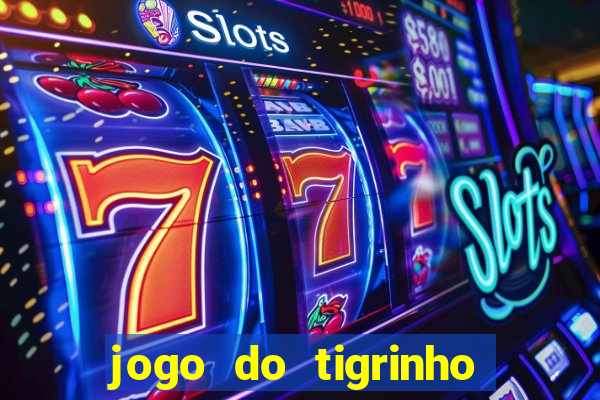 jogo do tigrinho com rodadas grátis