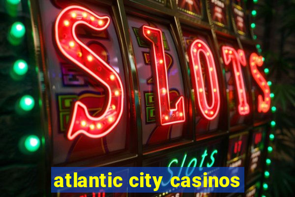 atlantic city casinos