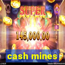 cash mines