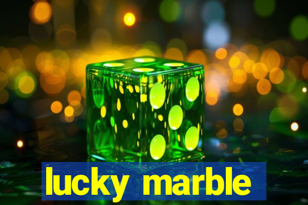 lucky marble