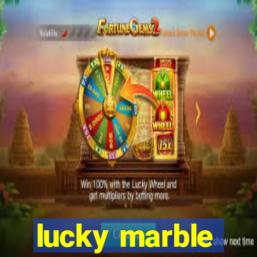 lucky marble