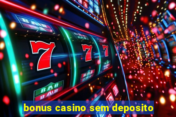 bonus casino sem deposito