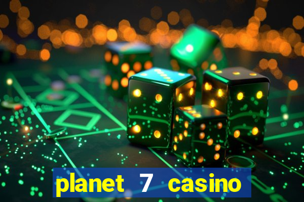 planet 7 casino bonus code