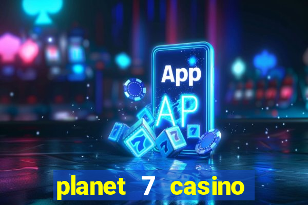 planet 7 casino bonus code