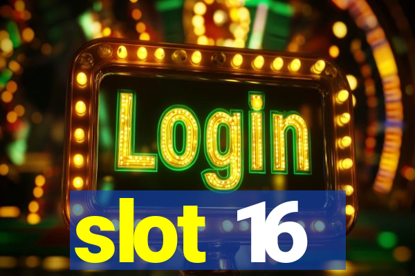 slot 16