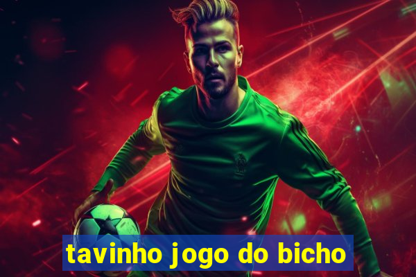 tavinho jogo do bicho