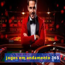 jogos em andamento 365