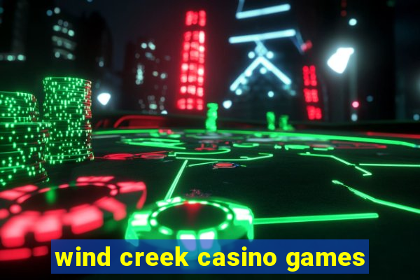 wind creek casino games