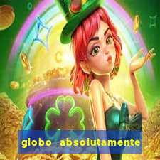 globo absolutamente sobre noticias