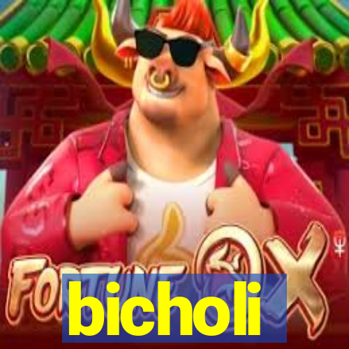 bicholi