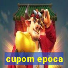 cupom epoca