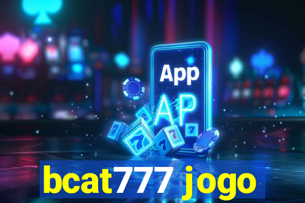 bcat777 jogo