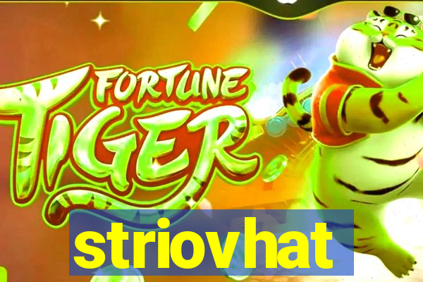 striovhat