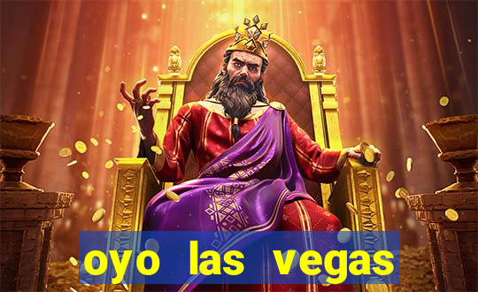 oyo las vegas hotel & casino