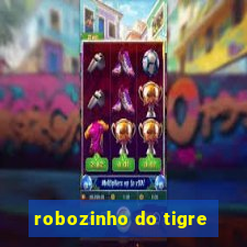 robozinho do tigre