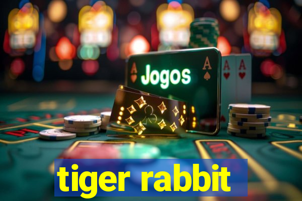 tiger rabbit