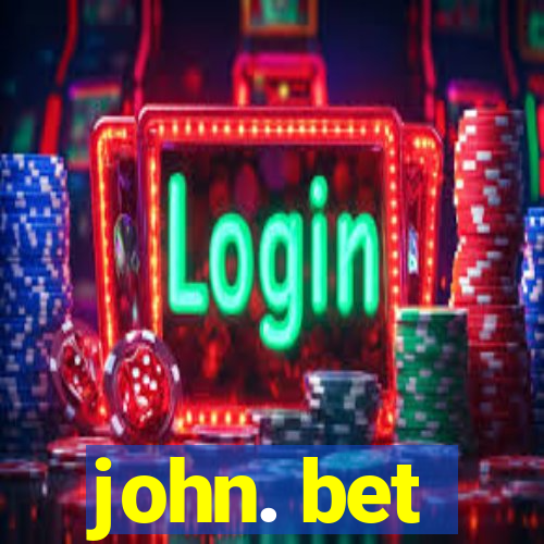 john. bet