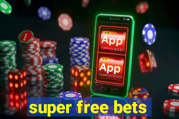 super free bets