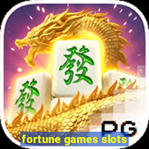 fortune games slots