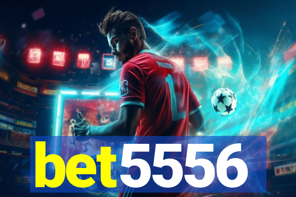 bet5556