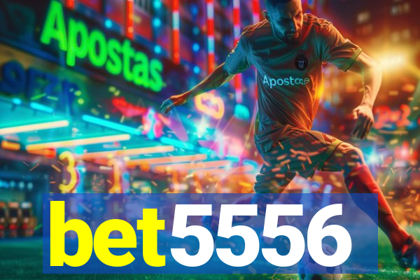 bet5556