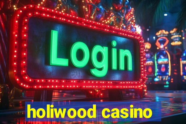 holiwood casino