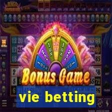 vie betting