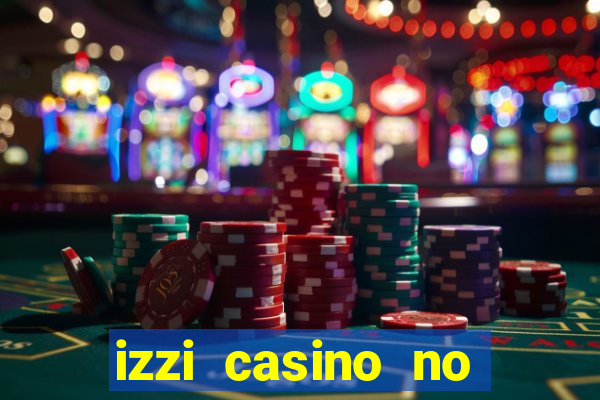 izzi casino no deposit bonus