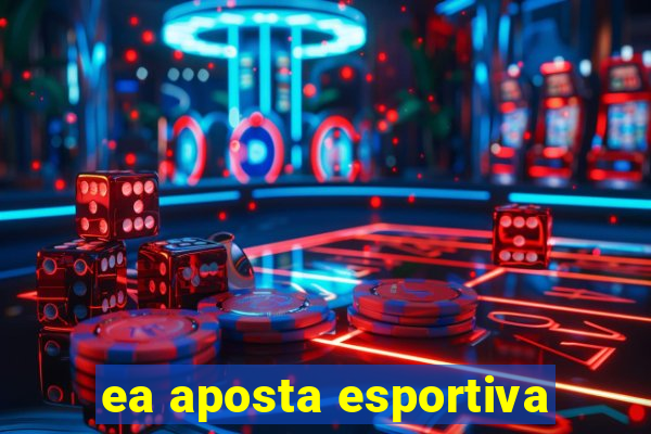 ea aposta esportiva