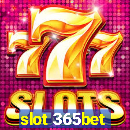 slot 365bet