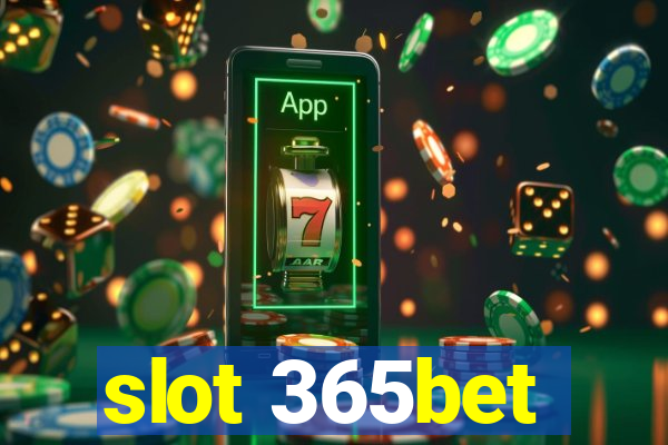 slot 365bet