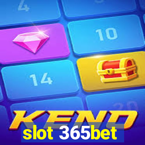 slot 365bet