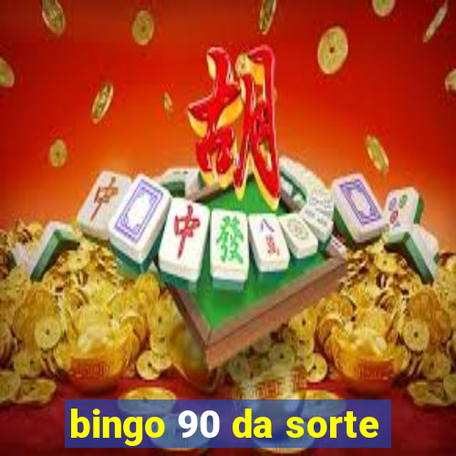 bingo 90 da sorte