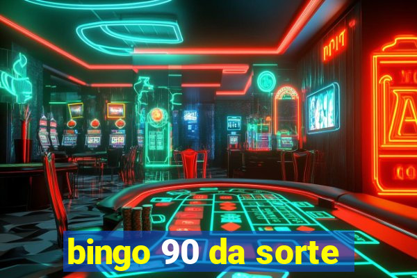 bingo 90 da sorte