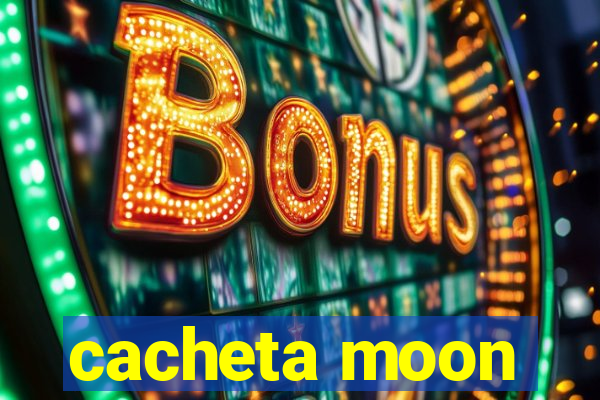 cacheta moon