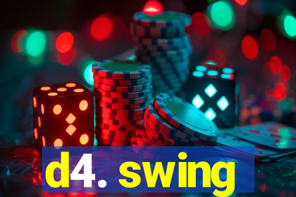 d4. swing