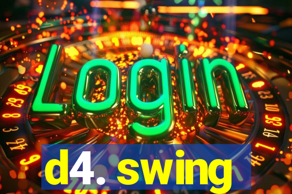 d4. swing