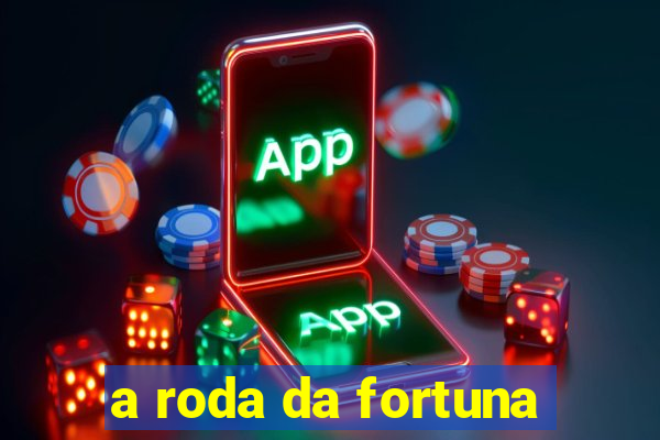 a roda da fortuna