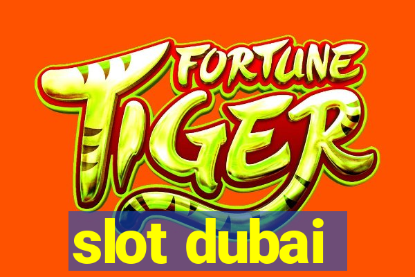 slot dubai