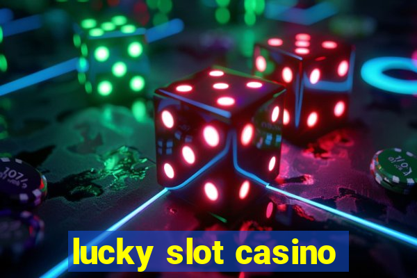 lucky slot casino