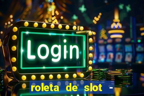 roleta de slot - estoril club